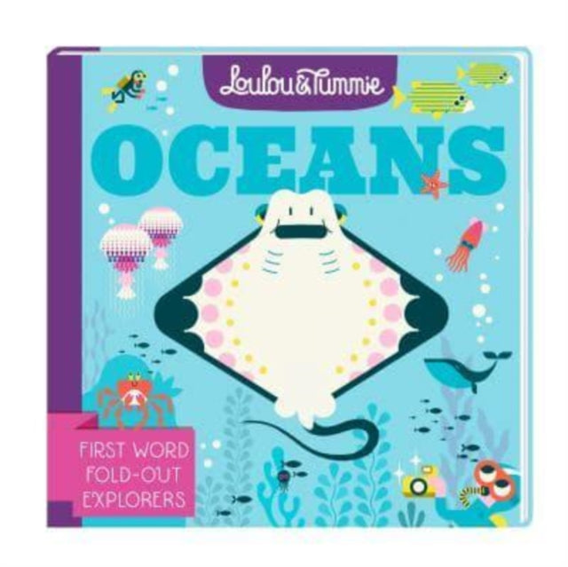 Loulou & Tummie OCEANS : First Word Fold-Out Explorers - 9781839131080
