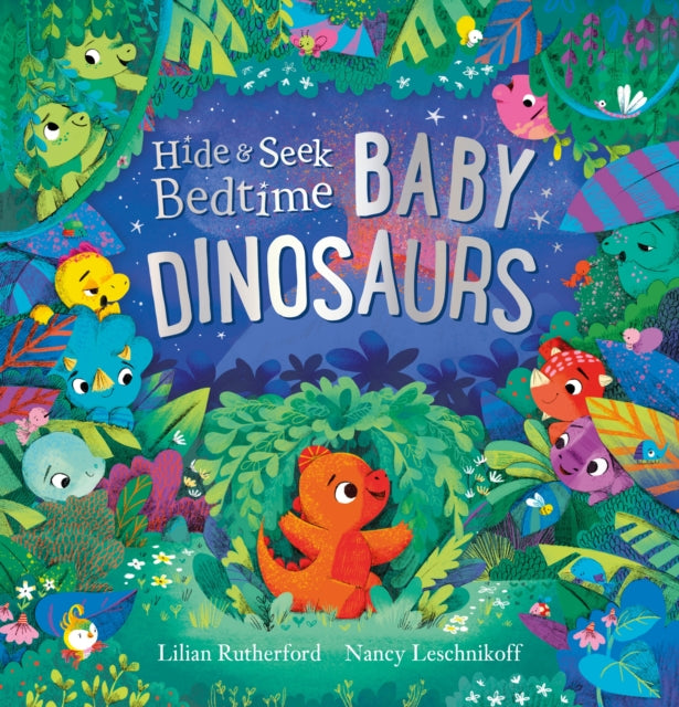 Hide and Seek Bedtime: Baby Dinosaurs - 9781839136672