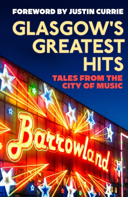 Glasgow's Greatest Hits : Tales from the City of Music - 9781846977060