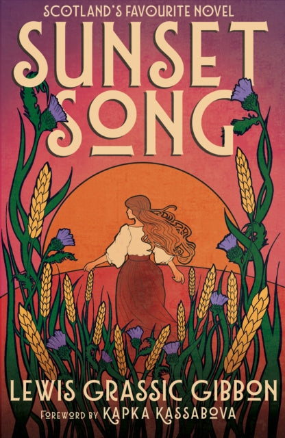 Sunset Song : Voted ‘The Best Scottish Book of All Time’ - 9781846977510