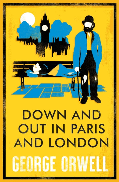 Down and Out in Paris and London : Annotated Edition - 9781847499271