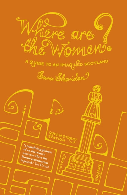 Where are the Women? : A Guide to an Imagined Scotland - 9781849173087