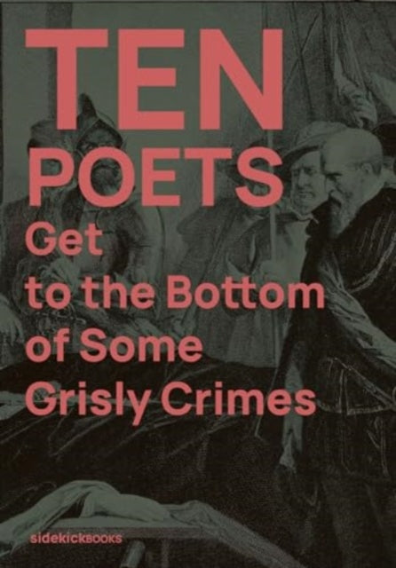 Ten Poets Get to the Bottom of Some Grisly Crimes - 9781909560352