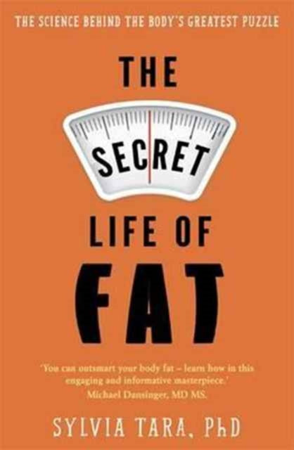 The Secret Life of Fat : The science behind the body's greatest puzzle - 9781911274001