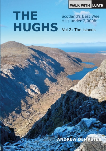 The Hughs: Vol. 2 The Islands : Scotland's Best Wee Hills under 2,000ft : 2 - 9781912147342