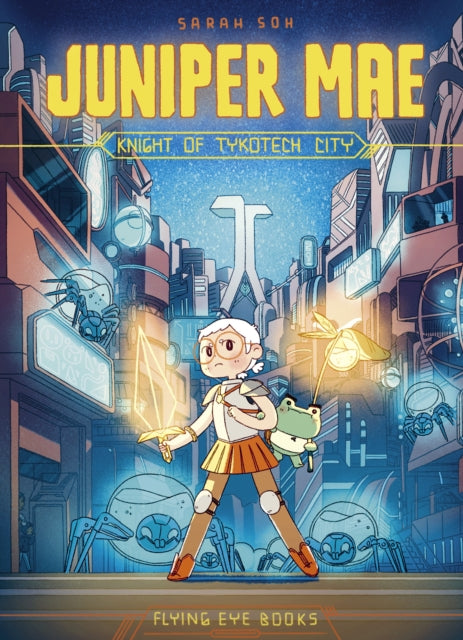 Juniper Mae: Knight of Tykotech City - 9781912497454