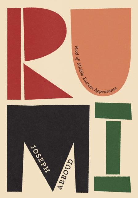 Rumi: Food of Middle Eastern Appearance - 9781922616449