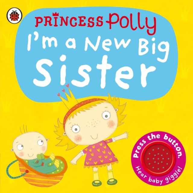 I'm a New Big Sister: A Princess Polly Book-9781409313731