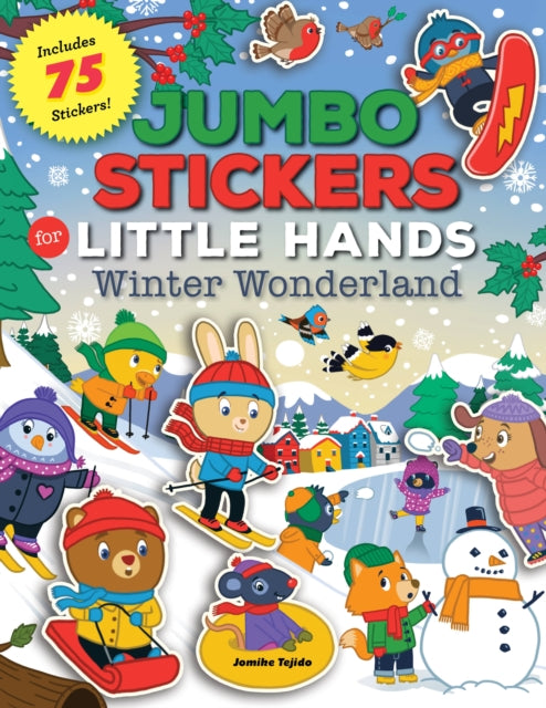 Jumbo Stickers for Little Hands: Winter Wonderland : Includes 75 Stickers Volume 5-9781600589546