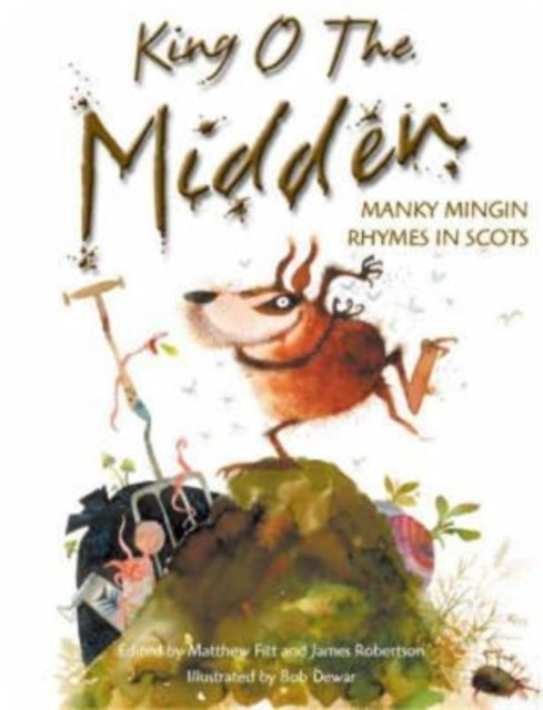King o the Midden : Manky Mingin Rhymes in Scots-9781785304040