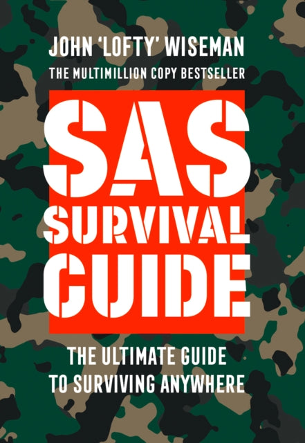 SAS Survival Guide : How to Survive in the Wild, on Land or Sea - 9780008133788
