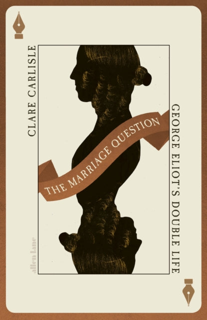 The Marriage Question : George Eliot's Double Life - 9780241447178