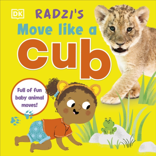 Radzi's Move Like a Cub : Full of Fun Baby Animal Moves - 9780241579510