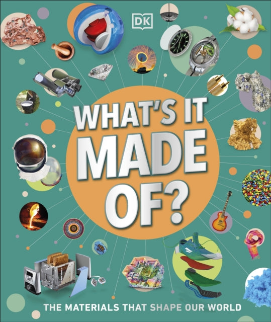 What's It Made Of? : Our Amazing Material World - 9780241683156