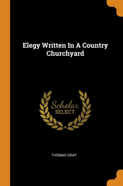 Elegy Written in a Country Churchyard - 9780353640603