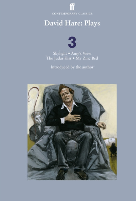 David Hare Plays 3 : Skylight; Amy's View; The Judas Kiss; My Zinc Bed - 9780571241132