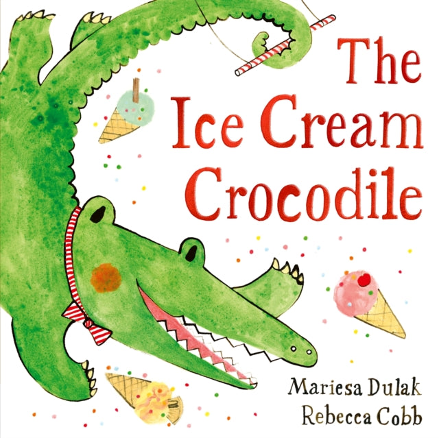 The Ice Cream Crocodile : From the WINNERS of The Week Junior Best Picture Book of the Year - 9780571368389