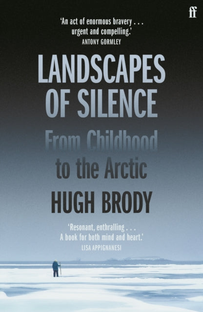Landscapes of Silence : From Childhood to the Arctic - 9780571370948