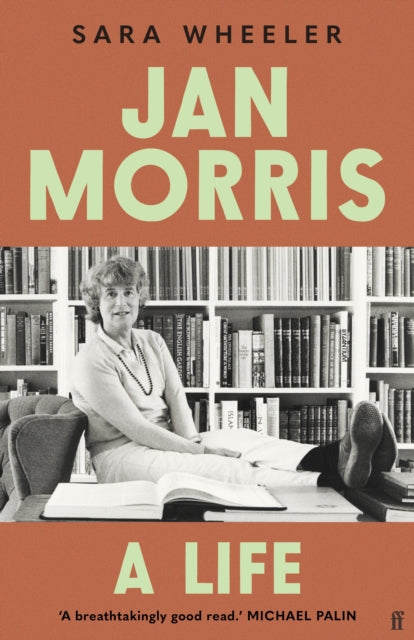 Jan Morris : A Life - 'Breathtakingly good.' Michael Palin - 9780571379453