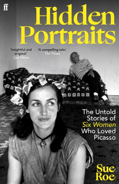 Hidden Portraits : The untold stories of six women who loved Picasso - 9780571385997