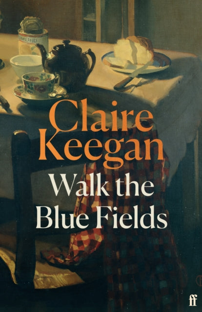 Walk the Blue Fields : 'Pure magic.' Colm Toibin - 9780571397464