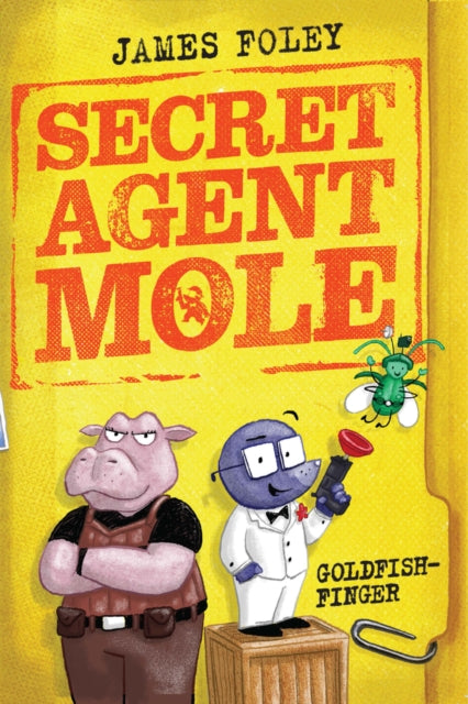 Secret Agent Mole: Goldfish-Finger - 9780702331312