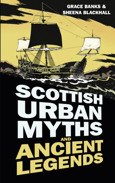 Scottish Urban Myths and Ancient Legends - 9780750956222