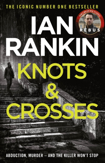 Knots And Crosses : The #1 bestselling series that inspired BBC One’s REBUS - 9780752883533