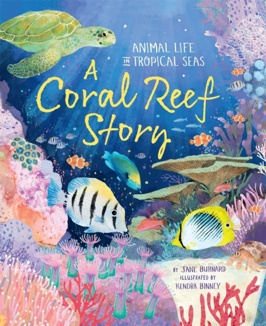 A Coral Reef Story : Animal Life in Tropical Seas - 9780753448076
