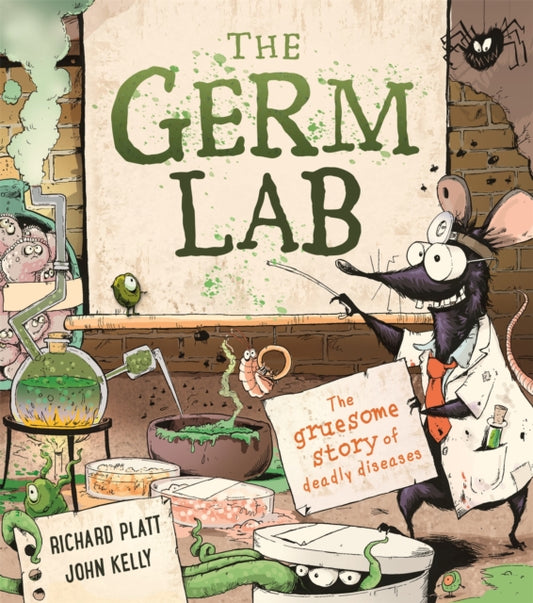 The Germ Lab : The Gruesome Story of Deadly Diseases - 9780753448243