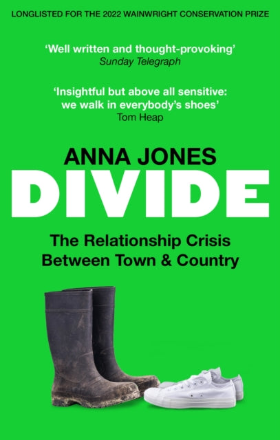 Divide : The relationship crisis between town and country: Longlisted for The 2022 Wainwright Prize for writing on CONSERVATION - 9780857839732