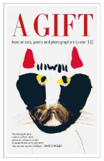 A GIFT : from artists, poets and photographers (under 13) - 9780995518131