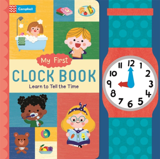 My First Clock Book : Learn to Tell the Time - 9781035003235