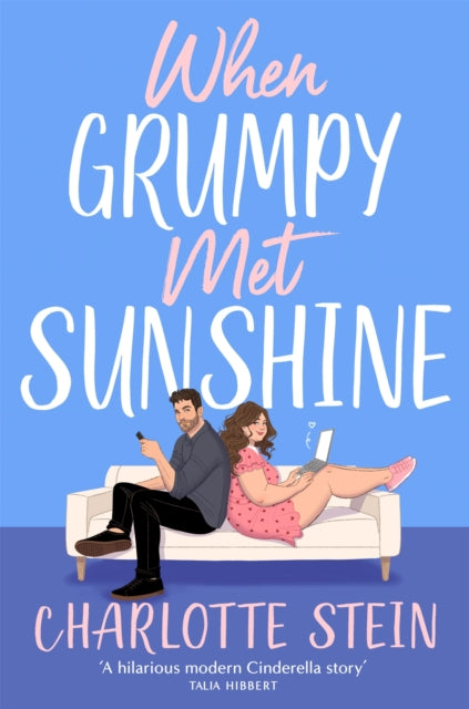 When Grumpy Met Sunshine : A steamy opposites-attract Cinderella-inspired rom-com - 9781035038121