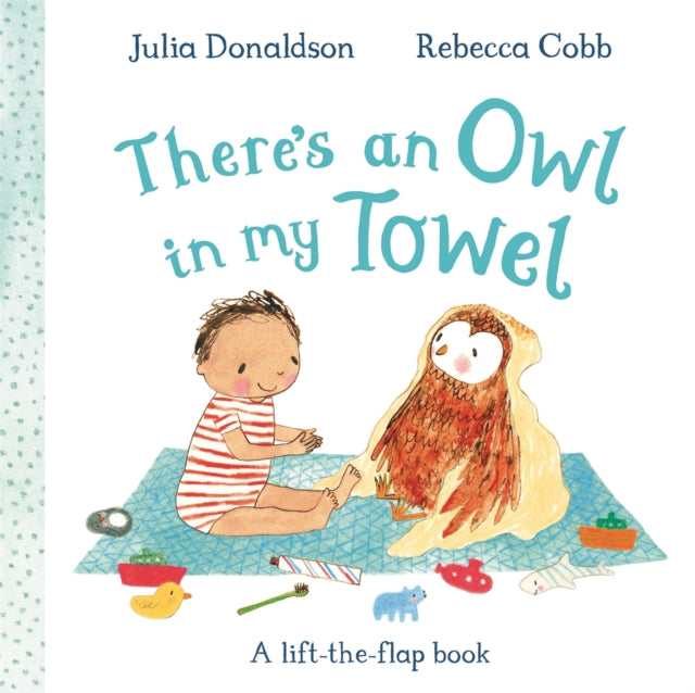 There's an Owl in My Towel : A lift-the-flap book - 9781035042050