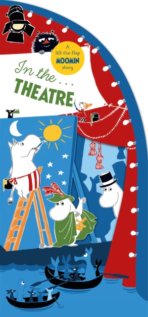 In the Theatre : A Lift-the-Flap Moomin Story - 9781035042593