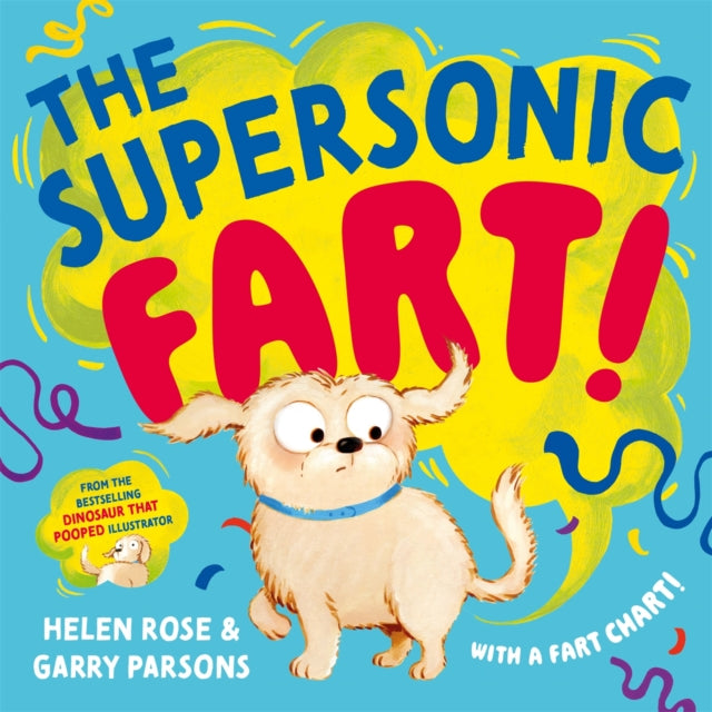 The Supersonic Fart! : From the bestselling illustrator of The Dinosaur that Pooped - 9781035085460