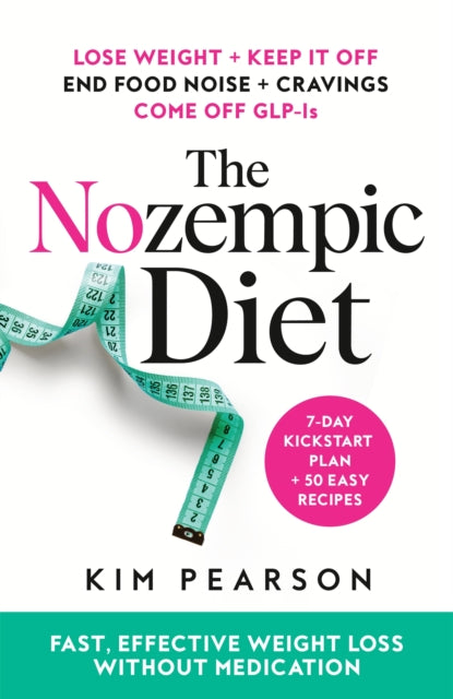 The Nozempic Diet : Fast, Effective Weight Loss Without Medication - 9781035094844