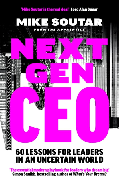 Next Gen CEO : 60 Lessons for Leaders in an Uncertain World - 9781035095728