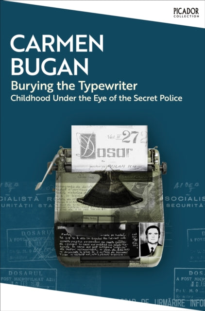 Burying the Typewriter : Childhood Under the Eye of the Secret Police - 9781035096213