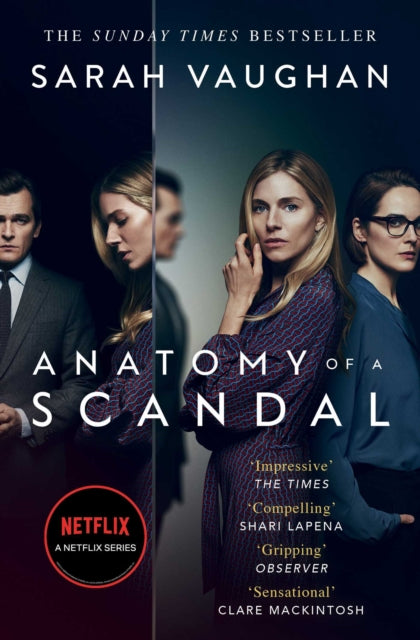 Anatomy of a Scandal : Now a major Netflix series - 9781398516243