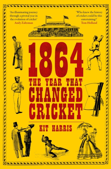 1864: The Year That Changed Cricket - 9781399435079