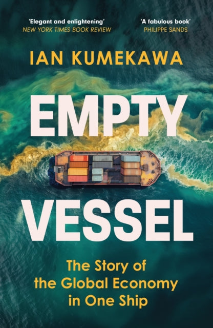 Empty Vessel : The Story of the Global Economy in One Ship - 9781399816243