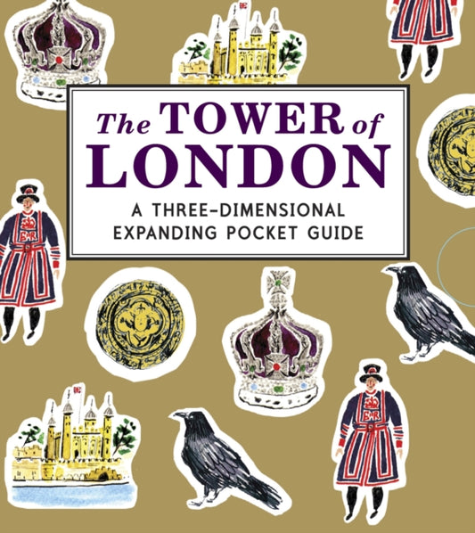 The Tower of London: A Three-Dimensional Expanding Pocket Guide - 9781406352474