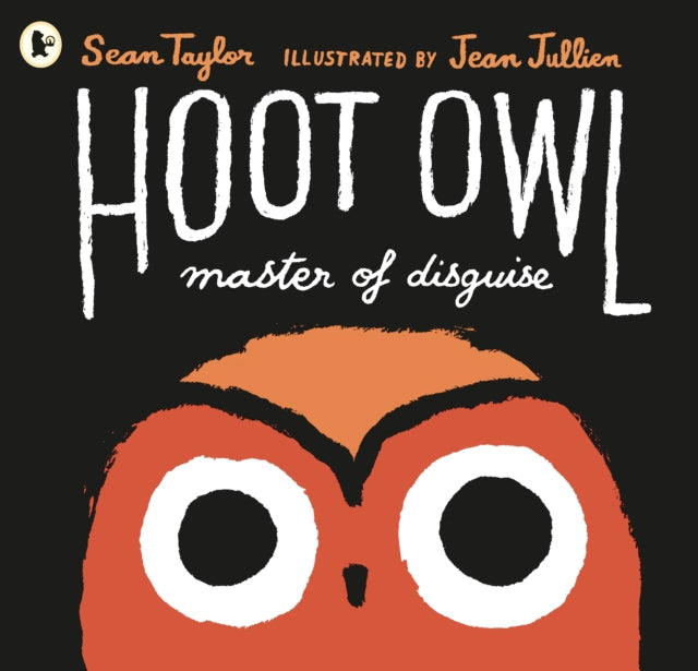 Hoot Owl, Master of Disguise : This is the funniest picture book I have read in a long time David Walliams - 9781406361018