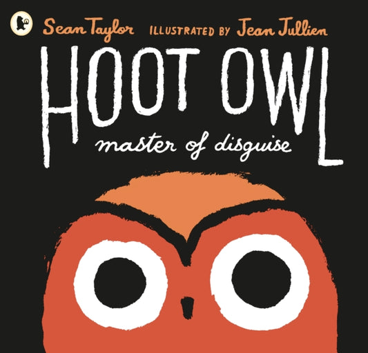 Hoot Owl, Master of Disguise : This is the funniest picture book I have read in a long time David Walliams - 9781406361018