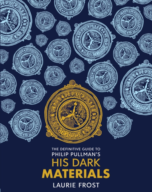 The Definitive Guide to Philip Pullman's His Dark Materials: The Original Trilogy - 9781407197487