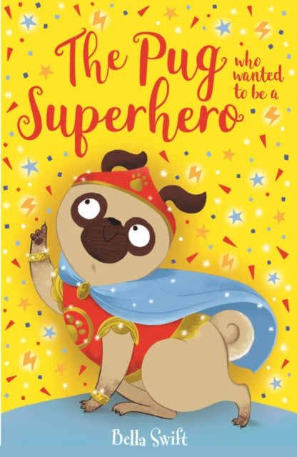 The Pug who wanted to be a Superhero - 9781408373248