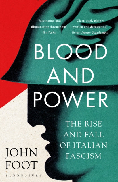 Blood and Power : The Rise and Fall of Italian Fascism - 9781408897966