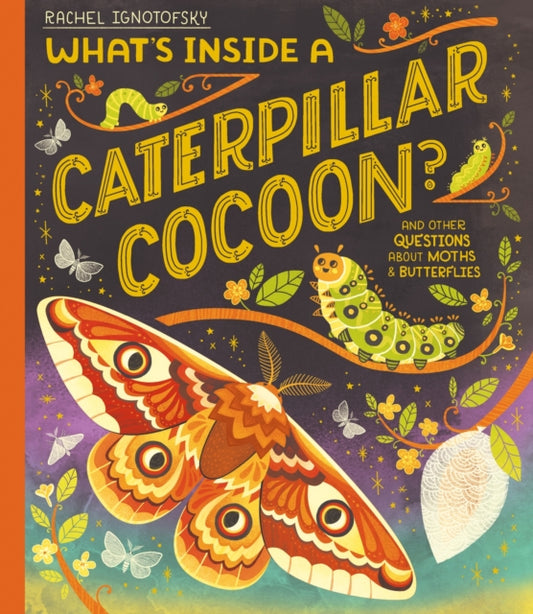 What's Inside a Caterpillar Cocoon? : And other questions about moths and butterflies - 9781444976687